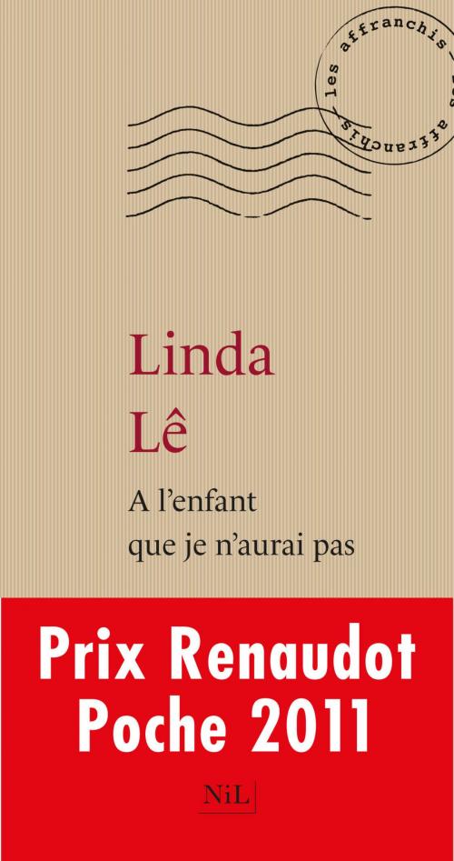Cover of the book A l'enfant que je n'aurai pas by Linda LÊ, Groupe Robert Laffont