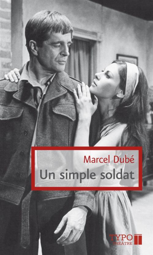 Cover of the book Un simple soldat by Marcel Dubé, Typo