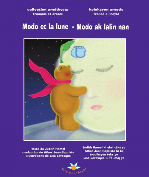 Cover of the book Modo et la lune Modo ak lalin nan by Judith Hamel, Athus Jean-Baptiste, Bouton d'or Acadie