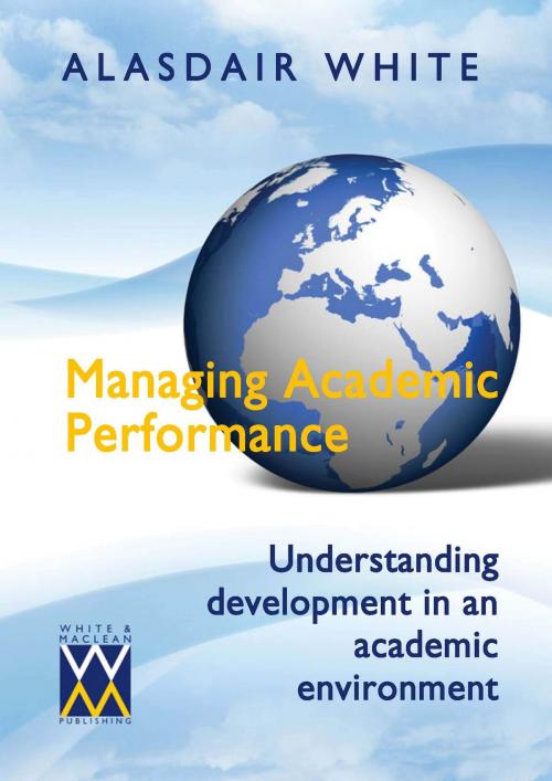 Cover of the book Managing Academic Performance by Alasdair White, White & MacLean Publishing