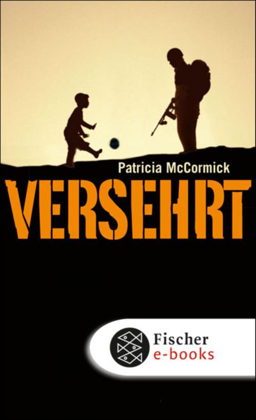 Cover of the book Versehrt by Patricia McCormick, SFV: FISCHER Kinder- und Jugendbuch E-Books