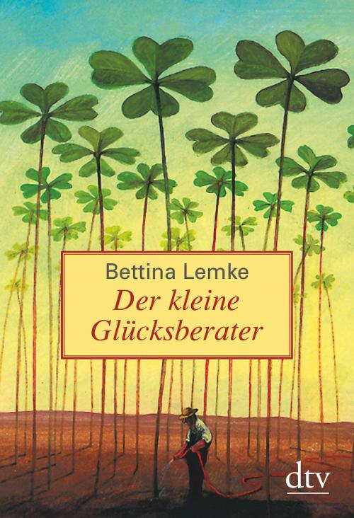 Cover of the book Der kleine Glücksberater by Bettina Lemke, dtv