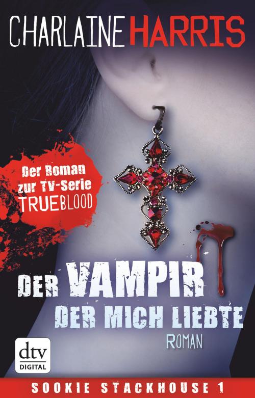Cover of the book Der Vampir, der mich liebte by Charlaine Harris, dtv