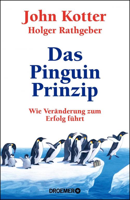 Cover of the book Das Pinguin-Prinzip by John Kotter, Holger Rathgeber, Droemer eBook
