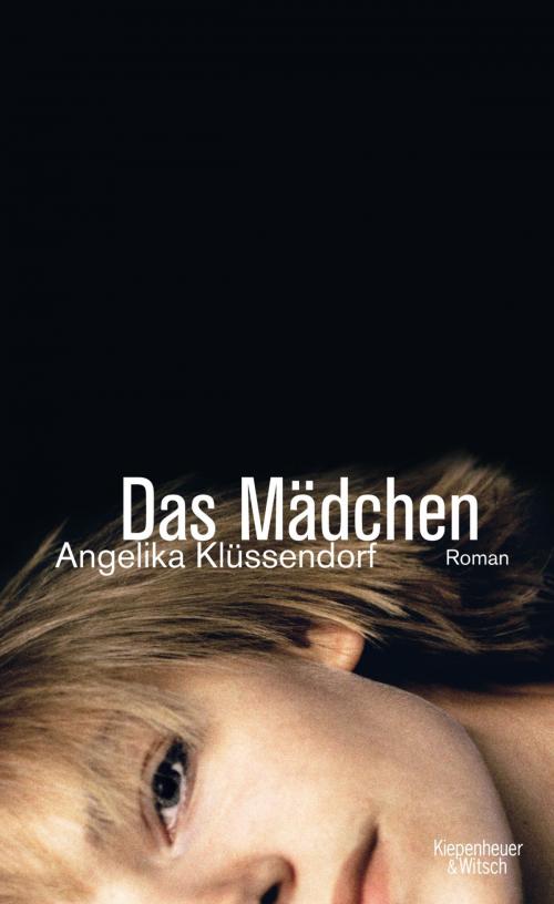Cover of the book Das Mädchen by Angelika Klüssendorf, Kiepenheuer & Witsch eBook