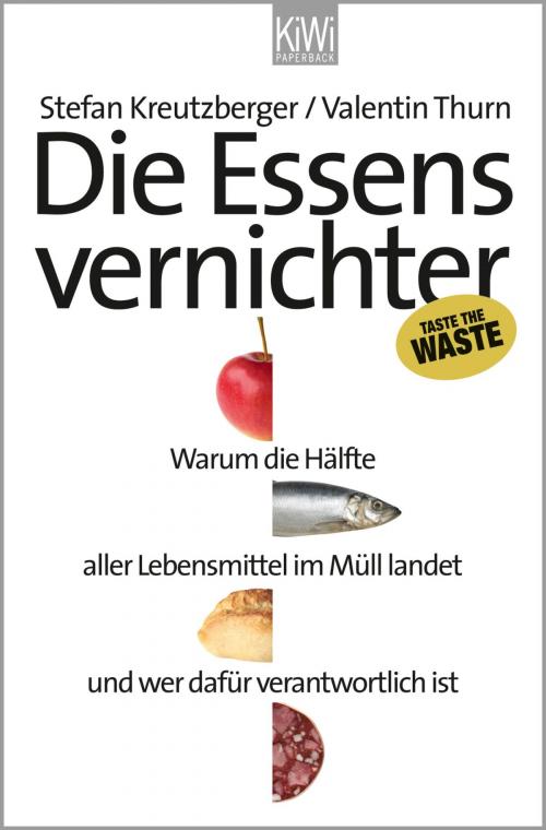 Cover of the book Die Essensvernichter by Stefan Kreutzberger, Valentin Thurn, Kiepenheuer & Witsch eBook