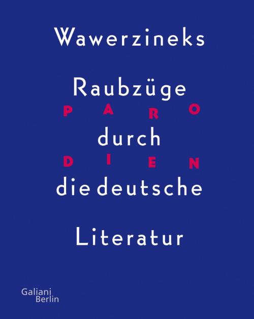 Cover of the book Parodien. Wawerzineks Raubzüge durch die deutsche Literatur by Peter Wawerzinek, Kiepenheuer & Witsch eBook