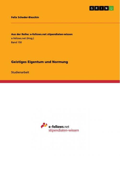 Cover of the book Geistiges Eigentum und Normung by Felix Scheder-Bieschin, GRIN Verlag