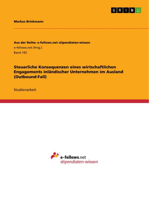 Cover of the book Steuerliche Konsequenzen eines wirtschaftlichen Engagements inländischer Unternehmen im Ausland (Outbound-Fall) by Markus Brinkmann, GRIN Verlag