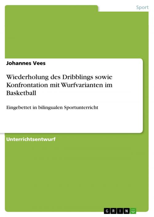 Cover of the book Wiederholung des Dribblings sowie Konfrontation mit Wurfvarianten im Basketball by Johannes Vees, GRIN Verlag
