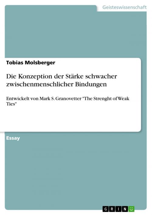 Cover of the book Die Konzeption der Stärke schwacher zwischenmenschlicher Bindungen by Tobias Molsberger, GRIN Verlag