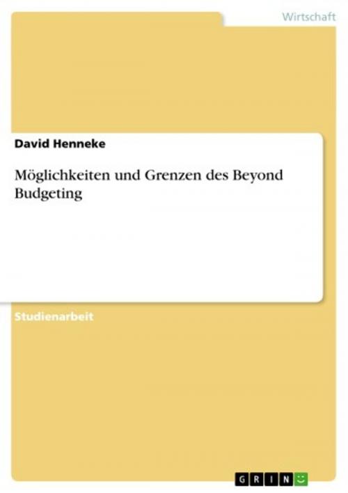Cover of the book Möglichkeiten und Grenzen des Beyond Budgeting by David Henneke, GRIN Verlag