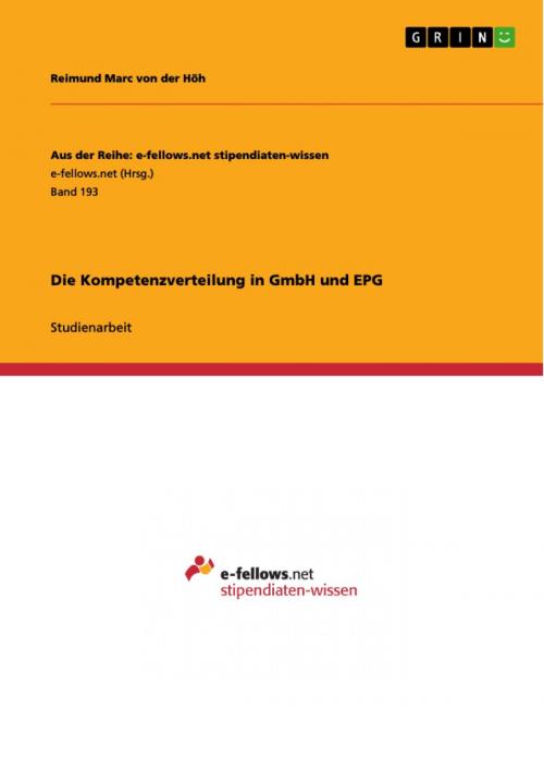 Cover of the book Die Kompetenzverteilung in GmbH und EPG by Reimund Marc von der Höh, GRIN Verlag