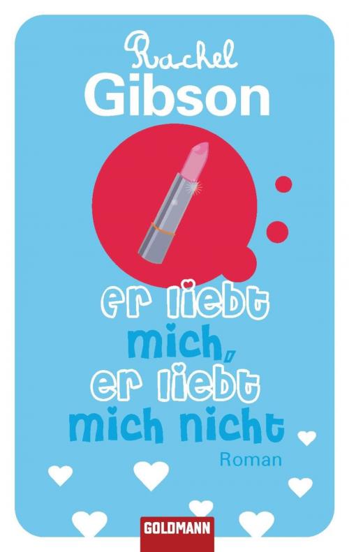 Cover of the book Er liebt mich, er liebt mich nicht by Rachel Gibson, Goldmann Verlag