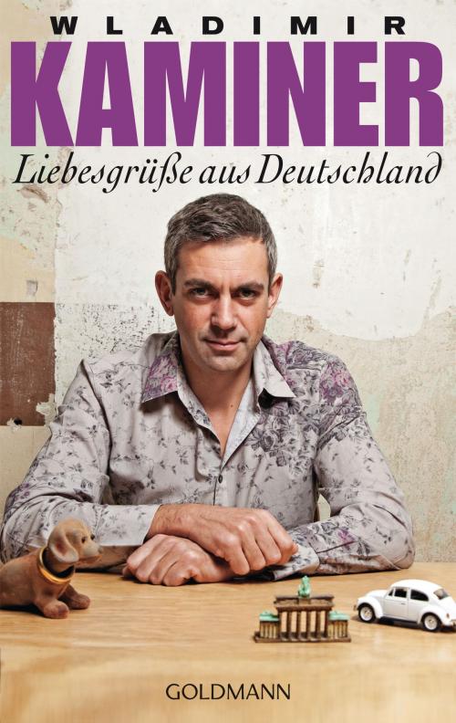 Cover of the book Liebesgrüße aus Deutschland by Wladimir Kaminer, Manhattan