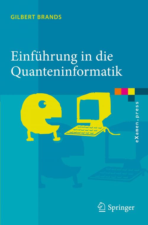 Cover of the book Einführung in die Quanteninformatik by Gilbert Brands, Springer Berlin Heidelberg