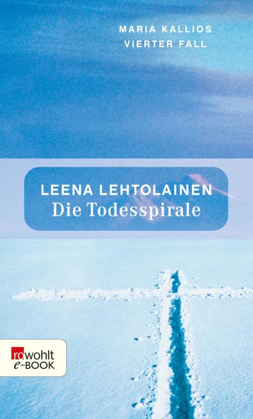 Cover of the book Die Todesspirale by Leena Lehtolainen, Rowohlt E-Book