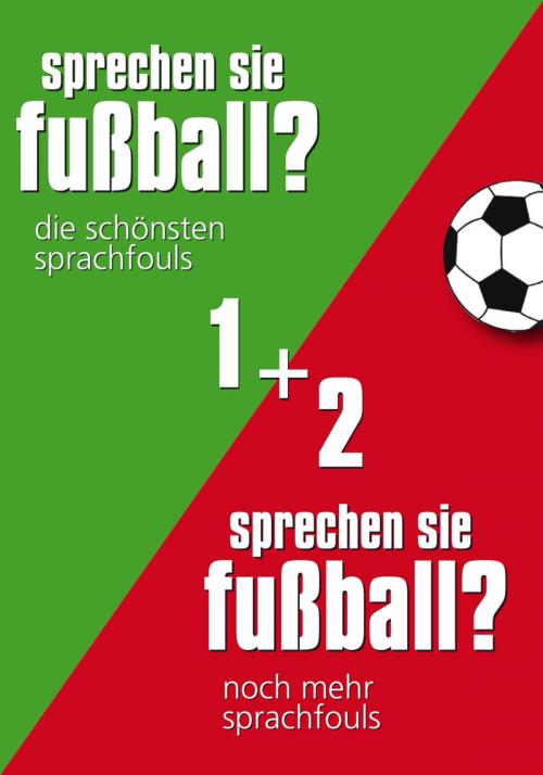 Cover of the book Sprechen Sie Fußball I & II by Günther Eisenhuber, Residenz Verlag