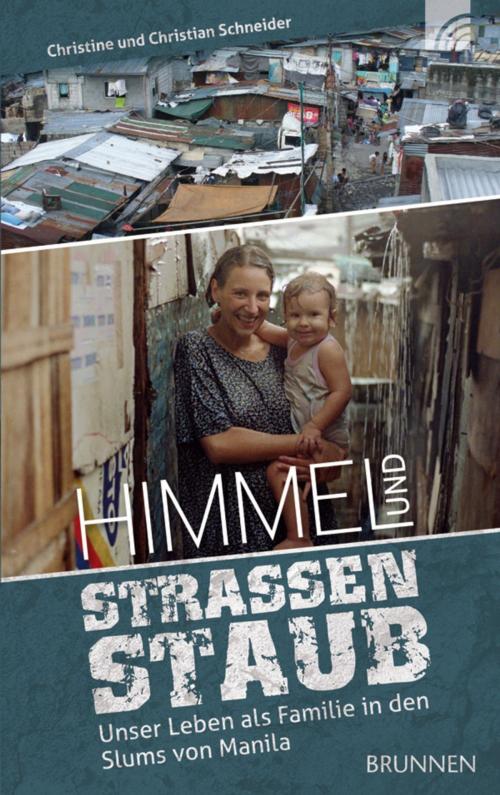 Cover of the book Himmel und Straßenstaub by Christine Schneider, Christian Schneider, Brunnen Verlag Gießen