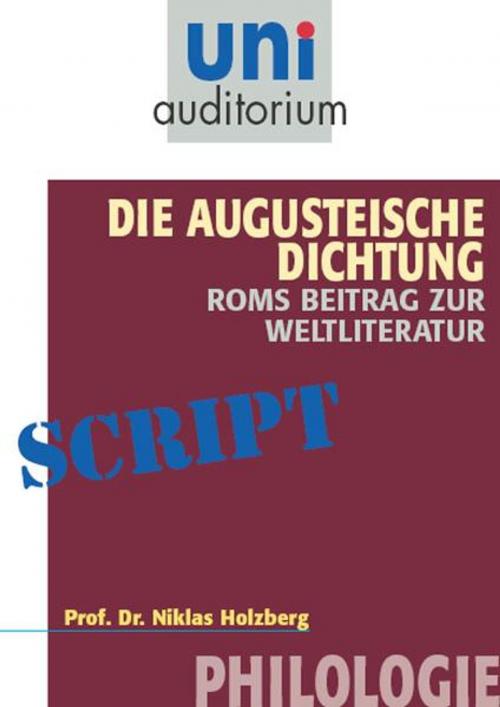 Cover of the book Die Augusteische Dichtung - Roms Beitrag zur Weltliteratur by Niklas Holzberg, Komplett Media GmbH