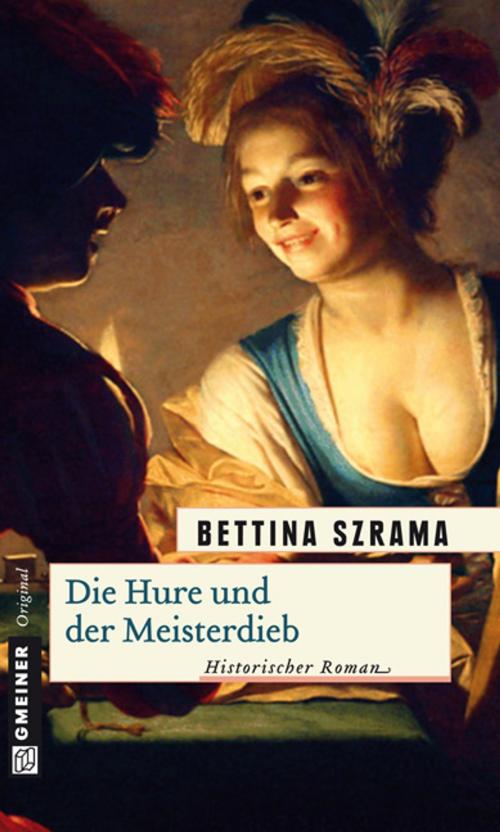 Cover of the book Die Hure und der Meisterdieb by Bettina Szrama, GMEINER