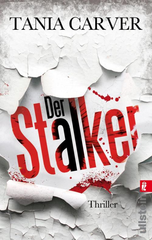 Cover of the book Der Stalker by Tania Carver, Ullstein Ebooks