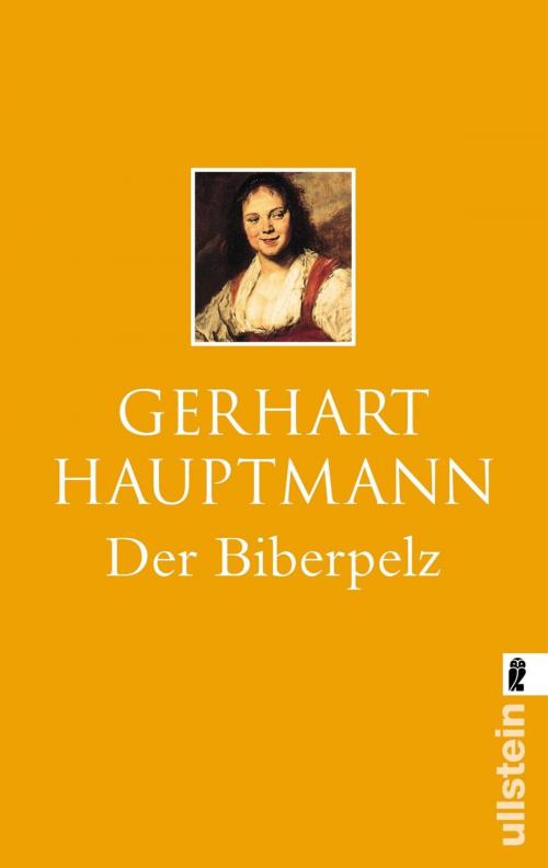 Cover of the book Der Biberpelz by Gerhart Hauptmann, Hubert Razinger, Ullstein Ebooks