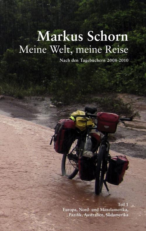 Cover of the book Meine Welt, meine Reise by Markus Schorn, Books on Demand