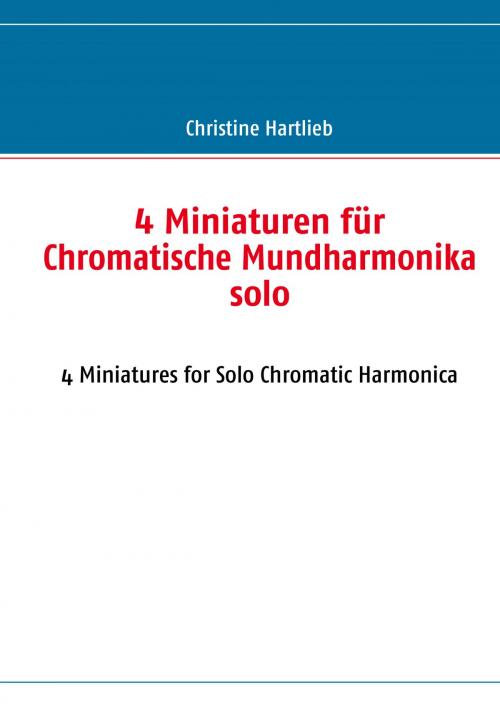 Cover of the book 4 Miniaturen für Chromatische Mundharmonika solo by Christine Hartlieb, Books on Demand