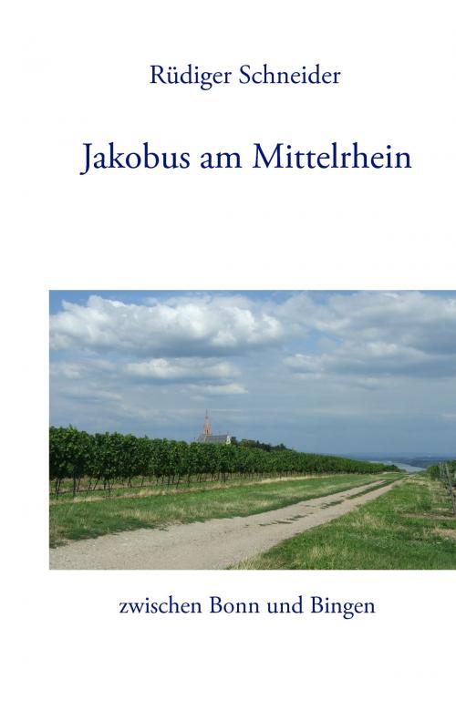Cover of the book Jakobus am Mittelrhein by Rüdiger Schneider, Books on Demand