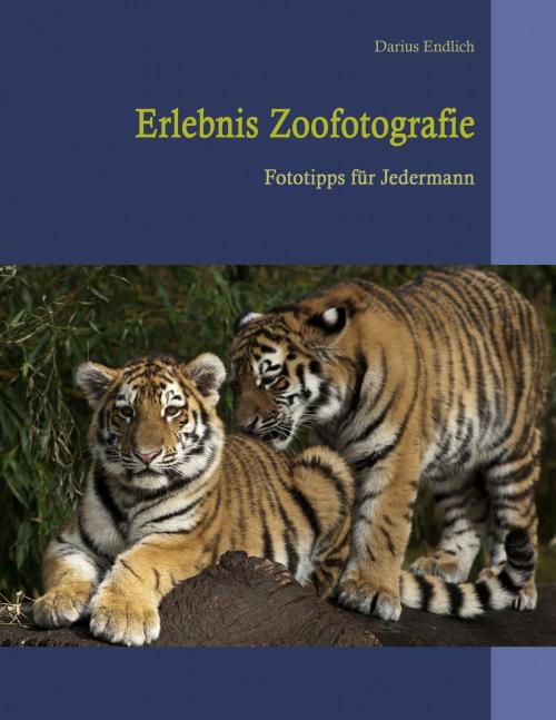 Cover of the book Erlebnis Zoofotografie by Darius Endlich, Books on Demand