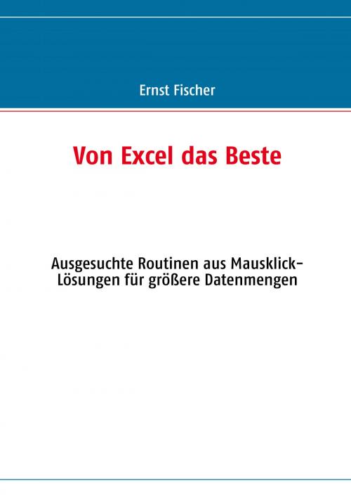 Cover of the book Von Excel das Beste by Ernst Fischer, Books on Demand
