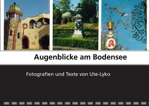 Cover of the book Augenblicke am Bodensee by Ute Lyko, Books on Demand