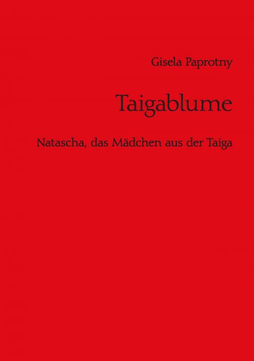 Cover of the book Taigablume by Gisela Paprotny, Books on Demand