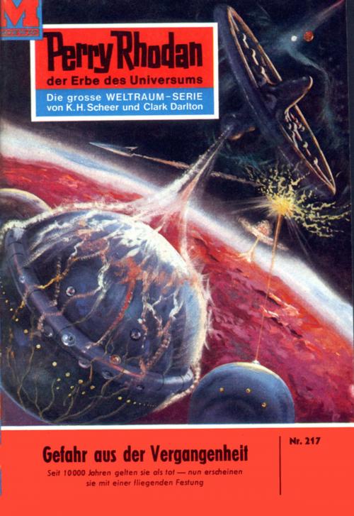 Cover of the book Perry Rhodan 217: Gefahr aus der Vergangenheit by K.H. Scheer, Perry Rhodan digital