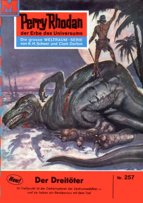 Cover of the book Perry Rhodan 257: Der Dreitöter by William Voltz, Perry Rhodan digital