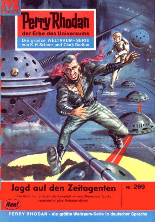Cover of the book Perry Rhodan 269: Jagd auf den Zeitagenten by Clark Darlton, Perry Rhodan digital