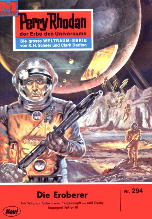 Cover of the book Perry Rhodan 294: Die Eroberer by Clark Darlton, Perry Rhodan digital