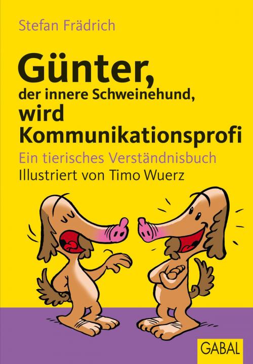 Cover of the book Günter, der innere Schweinehund, wird Kommunikationsprofi by Stefan Frädrich, GABAL Verlag