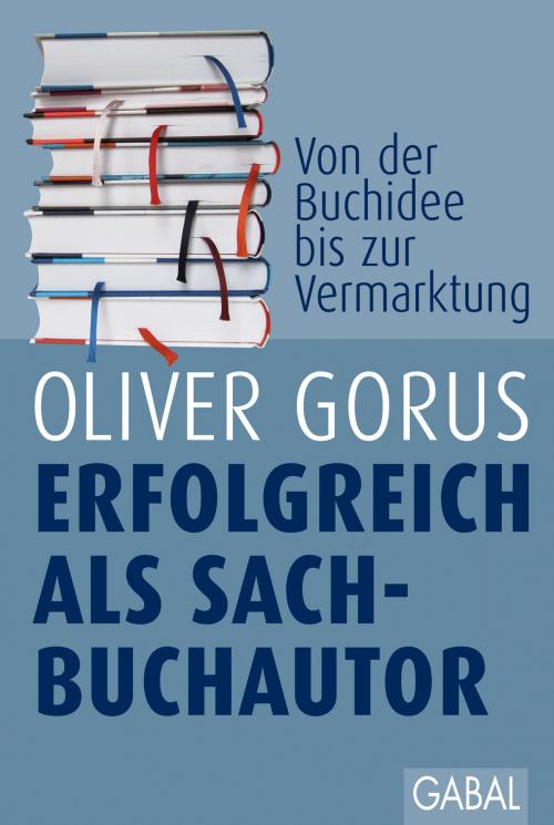 Cover of the book Erfolgreich als Sachbuchautor by Oliver Gorus, GABAL Verlag