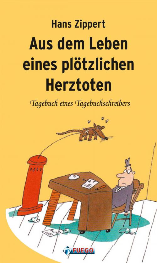 Cover of the book Aus dem Leben eines plötzlichen Herztoten by Hans Zippert, FUEGO