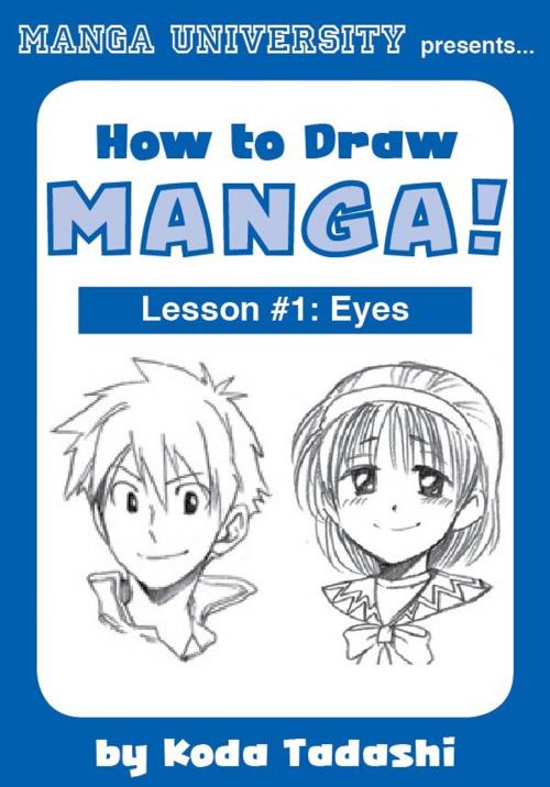 Cover of the book How to Draw Manga! Lesson #1: Eyes by Tadashi Koda, Japanime