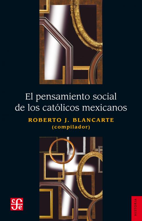 Cover of the book El pensamiento social de los católicos mexicanos by Roberto Blancarte, Fondo de Cultura Económica
