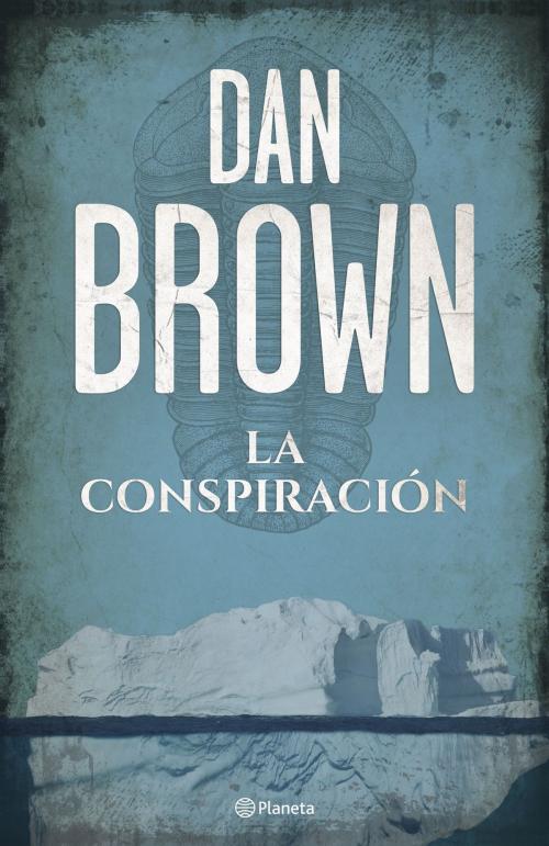 Cover of the book La conspiración by Dan Brown, Grupo Planeta
