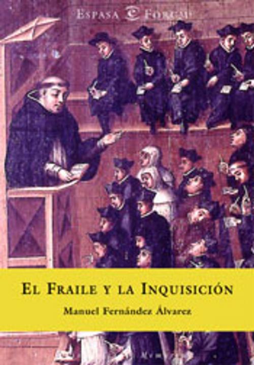 Cover of the book El fraile y la inquisición by Manuel Fernández Álvarez, Grupo Planeta