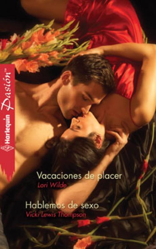 Cover of the book Vacaciones de placer - Hablemos de sexo by Lori Wilde, Vicki Lewis Thompson, Harlequin, una división de HarperCollins Ibérica, S.A.