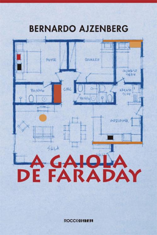 Cover of the book A gaiola de faraday by Bernardo Ajzenberg, Rocco Digital