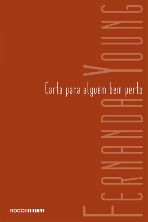 Cover of the book Carta para alguém bem perto by Fernanda Young, Rocco Digital