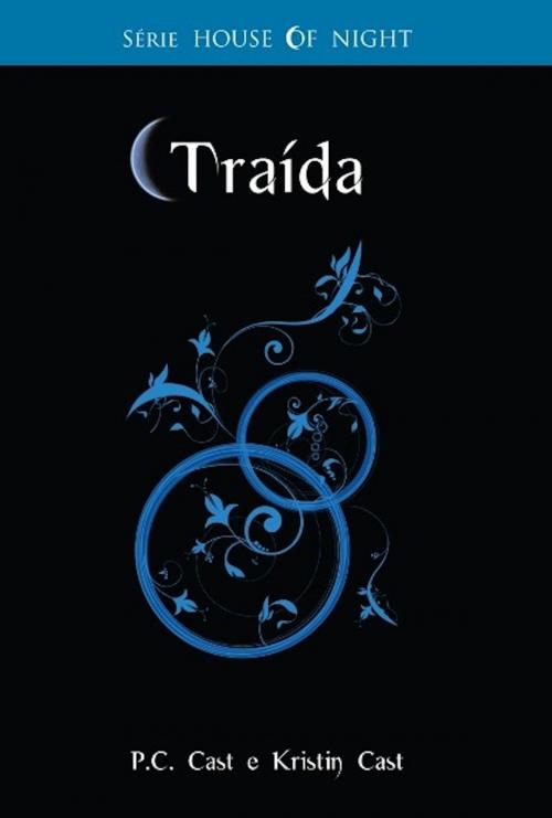 Cover of the book Traída by P. C. Cast, Kristin Cast, Editora Novo Século