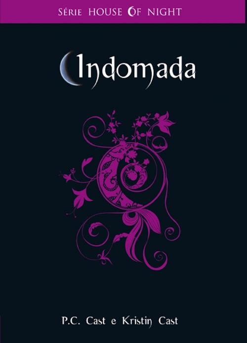 Cover of the book Indomada by P. C. Cast, Kristin Cast, Editora Novo Século